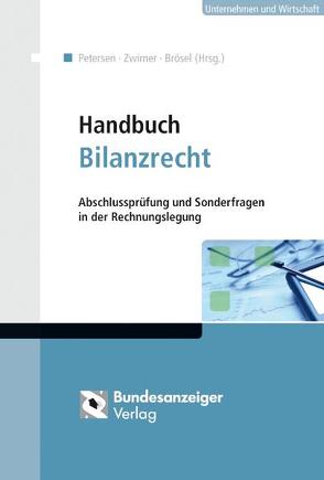 Handbuch Bilanzrecht von Brösel,  Gerrit, Petersen,  Karl, Prechtl,  Stefan, Rogler,  Silvia, Waschbusch,  Gerd, Zwirner,  Christian