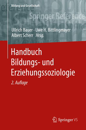 Handbuch Bildungs- und Erziehungssoziologie von Bauer,  Ullrich, Bittlingmayer,  Uwe H., Scherr,  Albert