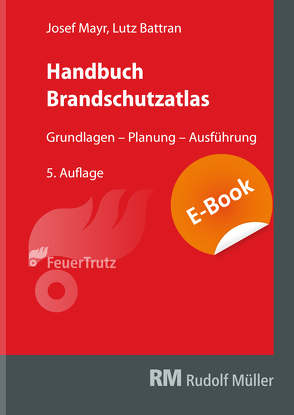 Handbuch Brandschutzatlas – E-Book (PDF) von Battran,  Lutz, Mayr,  Josef