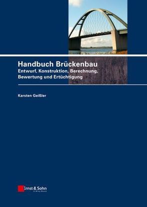 Handbuch Brückenbau von Geißler,  Karsten