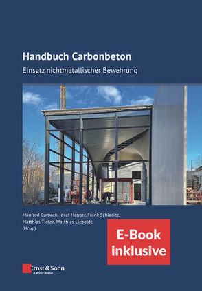 Handbuch Carbonbeton von Curbach,  Manfred, Hegger,  Josef, Lieboldt,  Matthias, Schladitz,  Frank, Tietze,  Matthias