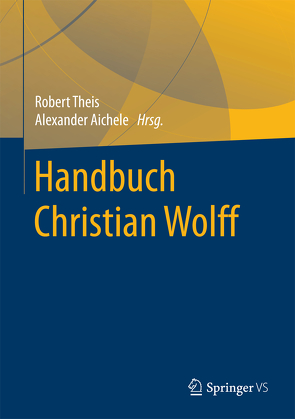 Handbuch Christian Wolff von Aichele,  Alexander, Theis,  Robert