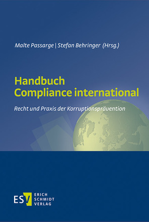 Handbuch Compliance international von Babeck,  Wolfgang, Behringer,  Stefan, Bohata,  Petr, Fissenewert,  Peter, Heidemann,  Thomas, Hellmann,  Wolfgang, Hess,  Hans-Joachim, Jagura,  Bartosz, Kadelbach,  Philipp, Kömpf,  Nicola, Langenhahn,  Sylvia, Mayer,  Peter, Özdamar,  Mehmet, Passarge,  Malte, Prudentino,  Mario, Rode,  Anna, Rumpf,  Christian, Scheder-Bieschin,  Felix, Sidhu,  Karl, Sihler,  Marion, Süße,  Sascha, Werner,  Sven-Michael, Westhoff,  Jörn, Wyld,  Robert