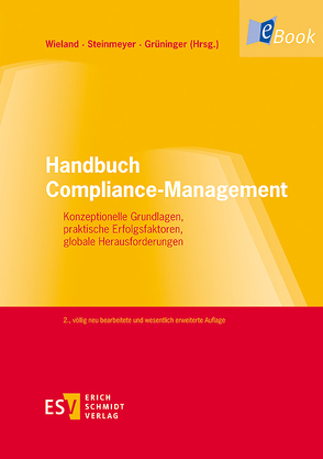 Handbuch Compliance-Management von Apampa,  Soji, Beisheim,  Carsten, Brocke,  Helmut, Brühl,  Kai, Demetriou,  Savoula, Eckardt,  Anna, Ernst,  Sebastian, Fürst,  Michael, Geiß,  Otto, Gentner,  Steffi, Grüninger,  Stephan, Grutschnig,  Thilo, Hamilton,  Stewart, Hartung,  Wilhelm M. A., Hehn,  Paul A. von, Heißner,  Stefan, Hugger,  Heiner, Jantz,  Maximilian, Jung,  Corinna, Jüngling,  Alexander, Kaptein,  Muel, Karczinski,  Daniel, Kathrein,  Ute, Kaven-Moser,  Aram, Kleinfeld,  Annette, Mackert,  Manuela, Martin,  Peter, Miras,  Alexander, Möllmann,  Ralf, Möpps,  Karsten, Müller,  Stephanie, Müller-Störr,  Clemens, Muth,  Christian, Nezmeskal-Berggötz,  Susanna, Oppitz,  Susanne, Ostergaard,  Dan, Otremba,  Stefan, Ovseenko,  Yury, Palazzo,  Guido, Pedersen,  Michael, Rasche,  Andreas, Rothlin,  Stephan, Saitz,  Bernd, Schweikert,  Christine, Simon,  Stefan, Späth,  Patrick, Steinmeyer,  Roland, Strenger,  Christian, Tempel,  Thomas, Tur,  Kenan, Viebranz,  Jörg, Volz,  Michael, Walter,  Martin, Weidenbach,  Georg, Wiehen,  Michael H., Wieland,  Josef, Zindera,  Sabine