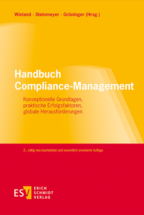 Handbuch Compliance-Management von Apampa,  Soji, Beisheim,  Carsten, Brocke,  Helmut, Brühl,  Kai, Demetriou,  Savoula, Eckardt,  Anna, Ernst,  Sebastian, Fürst,  Michael, Geiß,  Otto, Gentner,  Steffi, Grüninger,  Stephan, Grutschnig,  Thilo, Hamilton,  Stewart, Hartung,  Wilhelm M. A., Hehn,  Paul A. von, Heißner,  Stefan, Hugger,  Heiner, Jantz,  Maximilian, Jung,  Corinna, Jüngling,  Alexander, Kaptein,  Muel, Karczinski,  Daniel, Kathrein,  Ute, Kaven-Moser,  Aram, Kleinfeld,  Annette, Mackert,  Manuela, Martin,  Peter, Miras,  Alexander, Möllmann,  Ralf, Möpps,  Karsten, Müller,  Stephanie, Müller-Störr,  Clemens, Muth,  Christian, Nezmeskal-Berggötz,  Susanna, Oppitz,  Susanne, Ostergaard,  Dan, Otremba,  Stefan, Ovseenko,  Yury, Palazzo,  Guido, Pedersen,  Michael, Rasche,  Andreas, Rothlin,  Stephan, Saitz,  Bernd, Schweikert,  Christine, Simon,  Stefan, Späth,  Patrick, Steinmeyer,  Roland, Strenger,  Christian, Tempel,  Thomas, Tur,  Kenan, Viebranz,  Jörg, Volz,  Michael, Walter,  Martin, Weidenbach,  Georg, Wiehen,  Michael H., Wieland,  Josef, Zindera,  Sabine