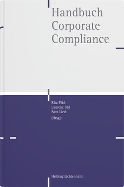 Handbuch Corporate Compliance von Aiolfi,  Gemma, Baumann,  Elke, Beckers,  Simone, Berger,  Corinne, Borbély,  Cornel, Bühr,  Daniel Lucien, Burri,  Christina, Chalioulias,  Panagiotis, Da Silva,  Leonardo, Florin,  Andrea Martina, Frank,  Friedrich, Gehri,  Viviane, Ghazvinian,  Alexander, Gromann,  Thomas, Gysel,  Daniel, Hamdi,  Nicolas, Henschel,  Peter, Huber,  Roman, Hutzler,  Doris, Jahn,  Joachim, Jean-Richard-dit-Bressel,  Marc, Jeannet,  Eric-Serge, Jug-Höhener,  Andrea, Klahold,  Christoph, Kneisel,  Katharina, Kremer,  Thomas, Leu,  Nicolas, Licci,  Sara, Livschitz,  Mark, Loewe,  Mirjam, Luchsinger,  Roland, Lüttmann,  Philipp, Magnan,  Richard, McDonald,  Niamh, Meckenstock,  Cordula, Melis,  Sofie, Mert,  Akif, Middel,  Sandra, Niederländer,  Volker, Nussbaumer,  Daniel, Oswald-Brügel,  Hannes, Palazzo,  Guido, Paré,  Charles, Pester,  Marion, Pikò,  Rita, Portmann,  Matthias, Reichle,  Dominik, Remund,  Cédric, Rudolf von Rohr,  Sandrine, Schilling,  Rolf, Schönenberger,  Sandro, Schönenberger,  Sascha, Schröder,  Marc, Schüller,  Annette, Schumacher,  Markus, Speekenbrink,  Dominique, Stucki,  Jean-Marc, Temko,  Jerrold Howard, Thelesklaf,  Daniel, Thormann,  Olivier, Uhl,  Laurenz, Weghmann,  Katharina, Wellens,  Patrick, Werner,  Hiltrud, Winiger,  Marc