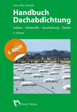 Handbuch Dachabdichtung von Eiserloh,  Hans P