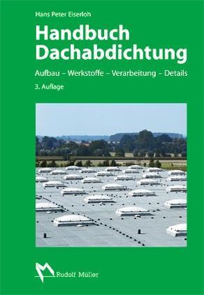 Handbuch Dachabdichtung von Eiserloh,  Hans P