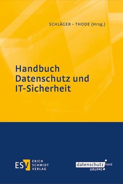 Handbuch Datenschutz und IT-Sicherheit von Borchers,  Christian, Conrad,  Conrad S., Cyl,  Michael, Ertel,  Sebastian, Freund,  Annika, Grünwald,  Clemens, Hoǆiæ,  Sanela, Jähn,  Jennifer, Karper,  Irene, Kitzinger,  Jan-Roman, Klein-Hennig,  Martin, Kolodziej,  Martin, Kraft,  Bettina, Maseberg,  Sönke, Mester,  Britta, Meyer,  Lars, Paschke,  Lea, Peplow,  Jan, Rahden,  Ralf von, Rossow,  Olaf, Schirrmacher,  Jan, Schläger,  Uwe, Schmidt,  Felix, Schönmann,  Markus, Seiter,  Stefan R., Stolper,  Daniel, Stutz,  Oliver, Thode,  Jan-Christoph, Venzke-Caprarese,  Sven