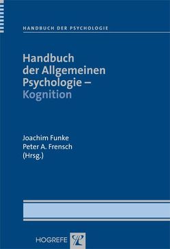 Handbuch der Allgemeinen Psychologie – Kognition von Frensch,  Peter A, Funke,  Joachim