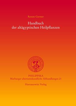 Handbuch der altägyptischen Heilpflanzen von Germer,  Renate