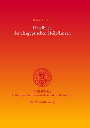 Handbuch der altägyptischen Heilpflanzen von Germer,  Renate