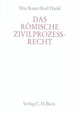 Das römische Zivilprozeßrecht von Hackl,  Karl, Kaser,  Max