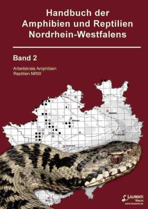 Handbuch der Amphibien und Reptilien Nordrhein-Westfalens Band 2 von Geiger,  Arno, Hachtel,  Monika, Schlüpmann,  Martin, Thiesmeier,  Burkhard, Weddeling,  Klaus, Willigalla,  Christoph