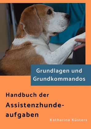 Handbuch der Assistenzhundeaufgaben von Küsters,  Katharina