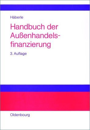 Handbuch der Außenhandelsfinanzierung von Häberle,  Siegfried G.