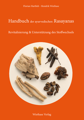 Handbuch der ayurvedischen RasayDieses Handbuch erläutert wichtige Säulen des Ayurveda: Rasayanas, (Mittel zur „Verjüngung“) Superfoods, Vitalstoffe und gesunden Le- bensstil.anas von Hartlieb,  Florian, Wiethase,  Hendrik