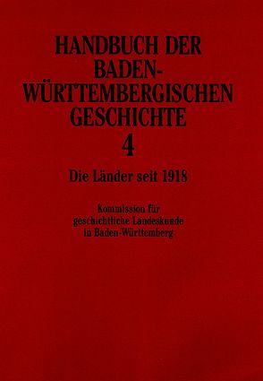 Handbuch der Baden-Württembergischen Geschichte (Handbuch der Baden-Württembergischen Geschichte, Bd. 4)