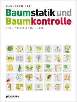 Handbuch der Baumstatik und Baumkontrolle von Erb,  Martin, Wessolly,  Lothar