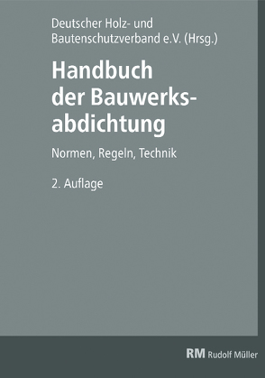 Handbuch der Bauwerksabdichtung von Fix,  Wilhelm, Remes,  Friedrich, Spirgatis,  Rainer