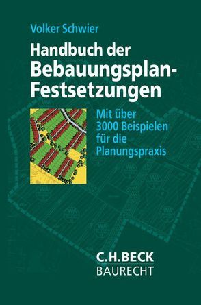 Handbuch der Bebauungsplan-Festsetzungen von Schwier,  Volker