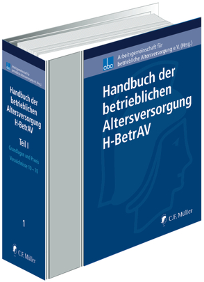 Handbuch der betrieblichen Altersversorgung – H-BetrAV, Teil I von Beye,  Claus-Jürgen, Böhm,  Regina, de Groot,  Simone Evke, Diefenbach,  Willi, Dresp,  Friedhelm, Engbroks,  Hartmut, Fabian,  Rainer, Fath,  Ralf, Grün,  Theresa, Haferstock,  Bernd, Heubeck,  Klaus, Hilka,  Andreas, Hill,  Ulrike, Hoppenrath,  Martin, Hügelschäffer,  Hagen, John,  Olaf, Keil,  Claudia, Lucius,  Friedemann, Melchiors,  Hans Heinrich, Myßen,  Michael, Nellshen,  Stefan, Oecking,  Stefan, Pohl,  Heike, Rolfs,  Christian, Schu,  Jürgen, Schütze,  Michael, Schwind,  Joachim, Seeger,  Norbert, Steinmeyer,  Heinz-Dietrich, Thurnes,  Georg, Uebelhack,  Birgit, Weigel,  Hanns Jürgen, Wolf,  Stefan