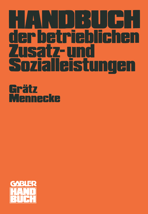 Handbuch der betrieblichen Zusatz- und Sozialleistungen von Grätz,  Frank