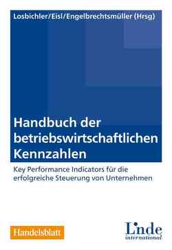 Handbuch der betriebswirtschaftlichen Kennzahlen von Eisl,  Christoph, Engelbrechtsmüller,  Christian, Losbichler,  Heimo