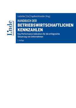 Handbuch der betriebswirtschaftlichen Kennzahlen von Eisl,  Christoph, Engelbrechtsmüller,  Christian, Losbichler,  Heimo