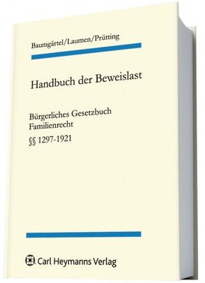 Handbuch der Beweislast von Baumgärtel,  Gottfried, Laumen,  Hans W, Prütting,  Hanns