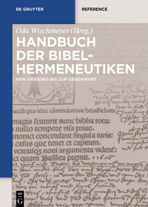 Handbuch der Bibelhermeneutiken von Becker,  Eve-Marie, Durst,  Michaela, Elliott,  Mark W., Großhans,  Hans-Peter, Hell,  Leonhard, Pollmann,  Karla, Prügl,  Thomas, Schröter,  Marianne, Schubert,  Anselm, Wischmeyer,  Oda