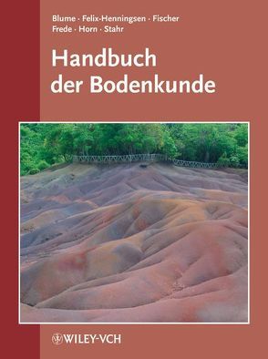 Handbuch der Bodenkunde von Blume,  Hans-Peter, Felix-Henningsen,  Peter, Frede,  Hans-Georg, Guggenberger,  Georg, Horn,  Rainer, Stahr,  Karl