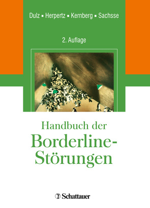 Handbuch der Borderline-Störungen von Dulz,  Birger, Herpertz,  Sabine C, Kernberg,  Otto F., Sachsse,  Ulrich