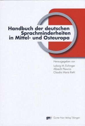 Handbuch der deutschen Sprachminderheiten in Mittel- und Osteuropa von Eichinger,  Ludwig M, Plewnia,  Plewnia, Riehl,  Riehl