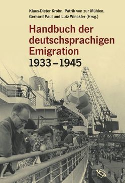 Handbuch der deutschsprachigen Emigration 1933-1945 von Krohn,  Klaus D, Paul,  Gerhard, Winckler,  Lutz, ZurMühlen,  Patrik von