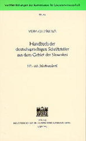 Handbuch der deutschsprachigen Schriftsteller aus dem Gebiet der Slowakei (17.-20. Jahrhundert) von Glosíková,  Viera