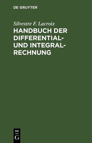 Handbuch der Differential- und Integral-Rechnung von Bethke,  C. F., Lacroix,  Silvestre F.