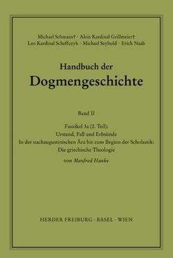 Handbuch der Dogmengeschichte / Bd II: Der trinitarische Gott – Die Schöpfung – Die Sünde / Urstand, Fall und Erbsünde von Grillmeier,  Alois, Hauke,  Manfred, Naab,  Erich, Scheffczyk,  Leo, Schmaus,  Michael, Seybold,  Michael