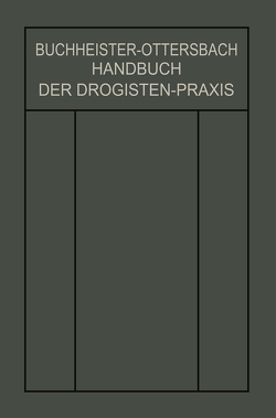 Handbuch der Drogisten-Praxis von Buchheister,  Gustav Adolf, Ottersbach,  Georg