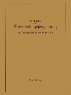 Handbuch der Eisenbahngesetzgebung im Deutschen Reiche und in Preußen von Fritsch,  K.