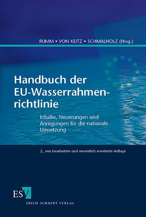 Handbuch der EU-Wasserrahmenrichtlinie von Blondzik,  Katrin, Borchardt,  Dietrich, Bosenius,  Udo, Görlach,  Benjamin, Haakh,  Frieder, Hansjürgens,  Bernd, Holzwarth,  Fritz, Interwies,  Eduard, Irmer,  Ulrich, Jekel,  Heide, Keitz,  Stephan von, Kessler,  Peter, Kluge,  Thomas, Köck,  Wolfgang, Kraemer,  Andreas R., Messner,  Frank, Michel,  Bernhard, Mohaupt,  Volker, Mueller,  Klaus, Munk,  Hans-Hartmann, Pielen,  Britta, Quadflieg,  Arnold, Quast,  Joachim, Rathje,  Britta, Rechenberg,  Bettina, Rechenberg,  Jörg, Richter,  Sandra, Rumm,  Peter, Schmalholz,  Michael, Sommerhäuser,  Mario, Sommerwerk,  Nike, Steidl,  Jörg, Stratenwerth,  Thomas, Unnerstall,  Herwig, Vogt,  Klaus, Weyand,  Michael, Wiggering,  Hubert