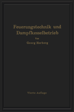 Handbuch der Feuerungstechnik und des Dampfkesselbetriebes von Herberg,  Gerog