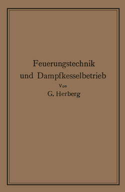 Handbuch der Feuerungstechnik und des Dampfkesselbetriebes von Herberg,  Georg