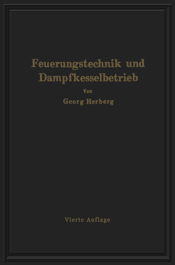 Handbuch der Feuerungstechnik und des Dampfkesselbetriebes von Herberg,  Gerog