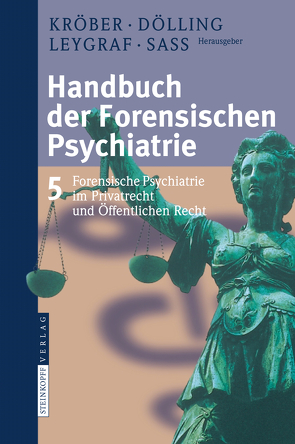 Handbuch der forensischen Psychiatrie von Dölling,  Dieter, Kröber,  Hans-Ludwig, Leygraf,  Norbert, Sass,  Henning