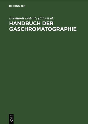 Handbuch der Gaschromatographie von Leibnitz,  Eberhardt, Struppe,  Hans Georg