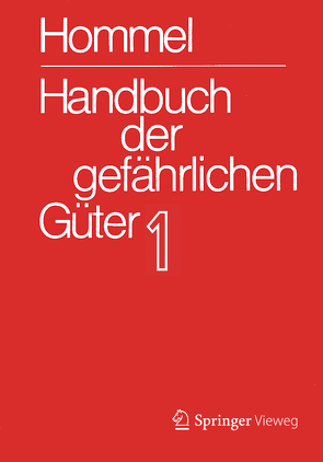 Handbuch der gefährlichen Güter. Band 1: Merkblätter 1-414 von Bender,  Herbert F., Broemme,  Albrecht, Desel,  Herbert, Gundert-Remy,  Ursula, Holzhäuser,  Jörg, Holzhäuser,  Petra, Kersting,  Klaus, König,  Mario, Nendza,  Monika, Schulte,  Tobias