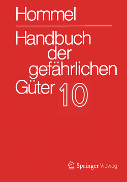 Handbuch der gefährlichen Güter. Band 10: Merkblätter 3735-3934 von Bender,  Herbert F., Broemme,  Albrecht, Desel,  Herbert, Gundert-Remy,  Ursula, Holzhäuser,  Jörg, Holzhäuser,  Petra, Kersting,  Klaus, König,  Mario, Nendza,  Monika, Schulte,  Tobias