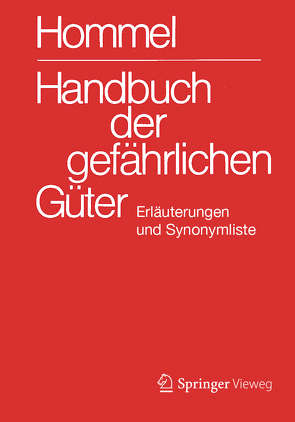Handbuch der gefährlichen Güter. Erläuterungen und Synonymliste von Hommel,  Günter