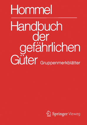 Handbuch der gefährlichen Güter. Gesamtwerk: Merkblätter 1-3531. Erläuterungen I und II. Transport- und Gefahrenklassen. Gruppenmerkblätter von Bender,  Herbert F., Broemme,  Albrecht, Desel,  Herbert, Gundert-Remy,  Ursula, Holzhäuser,  Jörg, Holzhäuser,  Petra, Kersting,  Klaus, König,  Mario, Nendza,  Monika, Schulte,  Tobias